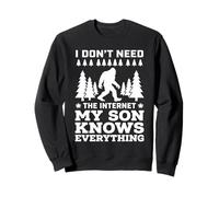 I Don't Need The Internet My Son Knows Everything Sweatshirt