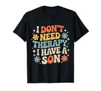 I Don't Need Therapy, I Have A Son Être Parent Fier - T-Shirt