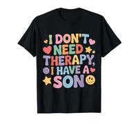 I Don't Need Therapy, I Have A Son Être Parent Fier - T-Shirt