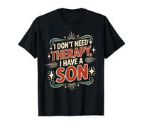I Don't Need Therapy, I Have A Son Être Parent Fier - T-Shirt