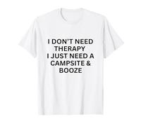 I Don't Need Therapy I Just Need a Camping for Fun Outdoors T-Shirt