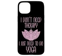 I Don't Need Therapy I Just Need to Do Yoga Coque pour iPhone 15 Plus