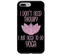 I Don't Need Therapy I Just Need to Do Yoga Coque pour iPhone 7 Plus/8 Plus