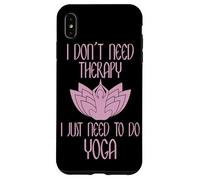 I Don't Need Therapy I Just Need to Do Yoga Coque pour iPhone XS Max