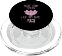 I Don't Need Therapy I Just Need to Do Yoga PopSockets PopGrip pour MagSafe