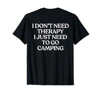 I Don't Need Therapy I Just Need to Go Camping Trendy Back T-Shirt