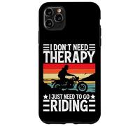 I Don't Need Therapy I Just Need to Go Riding - Motorcycle Coque pour iPhone 11 Pro Max