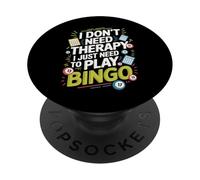 I Don't Need Therapy I Just Need to Play Bingo PopSockets PopGrip Adhésif