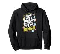 I Don't Need Therapy I Just Need to Play Bingo Sweat à Capuche