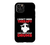 I Don't Need Therapy i Just Need to Play Drums Drummer Coque pour iPhone 11 Pro