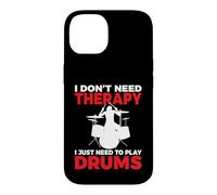 I Don't Need Therapy i Just Need to Play Drums Drummer Coque pour iPhone 14