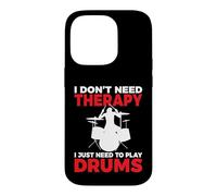I Don't Need Therapy i Just Need to Play Drums Drummer Coque pour iPhone 14 Pro