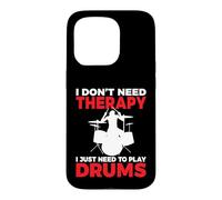 I Don't Need Therapy i Just Need to Play Drums Drummer Coque pour iPhone 15 Pro