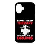 I Don't Need Therapy i Just Need to Play Drums Drummer Coque pour iPhone 16