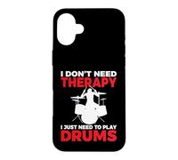 I Don't Need Therapy i Just Need to Play Drums Drummer Coque pour iPhone 16 Plus