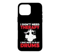 I Don't Need Therapy i Just Need to Play Drums Drummer Coque pour iPhone 16 Pro Max