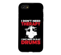 I Don't Need Therapy i Just Need to Play Drums Drummer Coque pour iPhone SE (2020) / 7/8