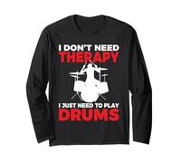 I Don't Need Therapy i Just Need to Play Drums Drummer Manche Longue