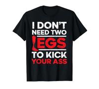 I Don't Need Two Legs to Kick Your Ass Amputee T-Shirt Graphique avec Valeur, Homme, Noir, S
