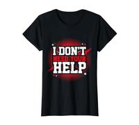 I Don't Need Your Help Attitude Indépendant Humeur T-Shirt Graphique avec Valeur