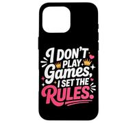 I Don't Play Games I Set The Rules Coque pour iPhone 16 Pro Max