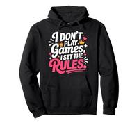 I Don't Play Games I Set The Rules Sweat à Capuche