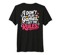 I Don't Play Games I Set The Rules T-Shirt Haut de Gamme