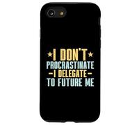 I Don't Procrastinate i Delegate to Future me Professor Coque pour iPhone SE (2020) / 7/8