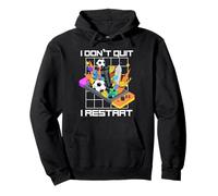 I Don't Quit I Restart Amoureux de Jeux vidéo Amusants Sweat à Capuche