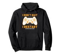 I Don't Quit I Restart Natural Born Gamer Sweat à Capuche