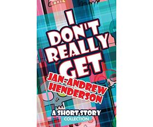 I Don't Really Get Jan-Andrew Henderson