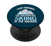 I Don't Remember The Question But Ski is The Answer PopSockets PopGrip Adhésif