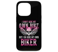 I Don't Ride My Own Bike But I Ride My Own Biker Moto Coque pour iPhone 13 Pro