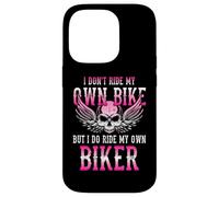 I Don't Ride My Own Bike But I Ride My Own Biker Moto Coque pour iPhone 14 Pro