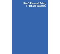I Don't Rise and Grind, I Plot and Scheme.: Ctrl + Alt + Del Journal: A Reboot for Overworked Humans