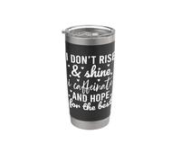 I Don't Rise And Shine I Caffeinate And Hope For The Best Gobelet isotherme en acier inoxydable double paroi