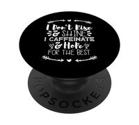 i Don't Rise and Shine i Caffeinate and Hope for The Best PopSockets PopGrip Adhésif