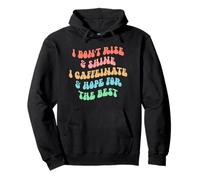 i Don't Rise and Shine i Caffeinate and Hope for The Best Sweat à Capuche