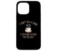 I Don't Rise and Shine I Caffeinate Baristas Coffee Lover Coque pour iPhone 13 Pro Max