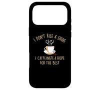 I Don't Rise and Shine I Caffeinate Baristas Coffee Lover Coque pour iPhone 17 Pro Max