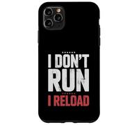 I Don't Run I Reload Funny Gun Humor Sarcasm Funny Quote Coque pour iPhone 11 Pro Max