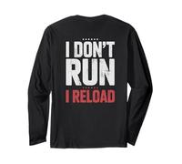 I Don't Run I Reload Funny Gun Humor Sarcasm Funny Quote Manche Longue