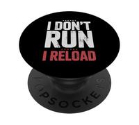 I Don't Run I Reload Funny Gun Humor Sarcasm Funny Quote PopSockets PopGrip Adhésif