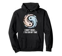 I Don't Rush I Tai Chi My Time Quote Yin & Yang Sweat à Capuche