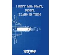 I don't sail boats, Penny. I land on them. Top Fun Notebook: Movie Quote Inspiration Notebook