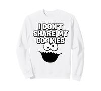 I Don't Share My Cookies Monster Gâteaux Biscuits pâtisserie Sweatshirt