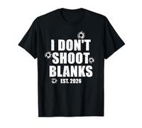 I Don't Shoot Blanks Dad to Be Dad Promu Daddy 2026 T-Shirt