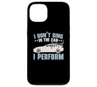 I Don't Sing In The Car I Perform Chanteur Karaoké Coque pour iPhone 13