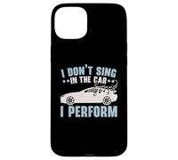 I Don't Sing In The Car I Perform Chanteur Karaoké Coque pour iPhone 15 Plus