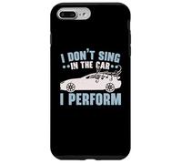 I Don't Sing In The Car I Perform Chanteur Karaoké Coque pour iPhone 7 Plus/8 Plus